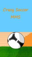 Crazy Soccer (Football) MMS Affiche