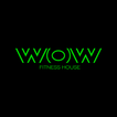 WOW FITNESS HOUSE