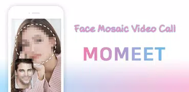 MOMEET - Blind Video chat (face mosaic)