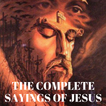 THE COMPLETE SAYINGS OF JESUS