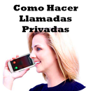 Como Hacer Llamadas Privadas Gratis Guide APK