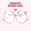 Friendly Round-Cats +HOME