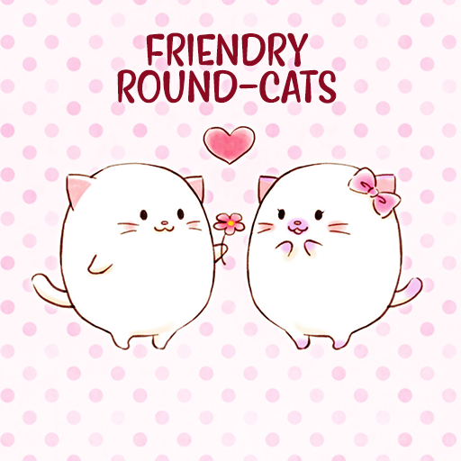 Friendly Round-Cats +HOME