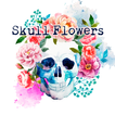 ”Skull Flowers+HOME