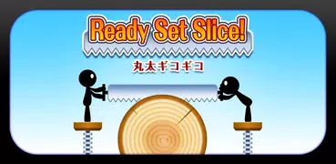 Ready Set Slice!