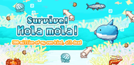 Schrittweise Anleitung zum Herunterladen von Survive! Mola mola!