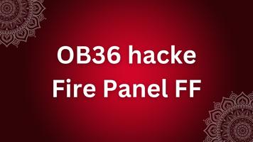 Ob36 hacke Fire Panel  FF تصوير الشاشة 2