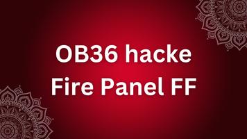 Ob36 hacke Fire Panel  FF تصوير الشاشة 3