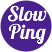 Slow Ping