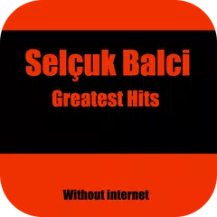Selçuk Balcı best hits - without internet APK download