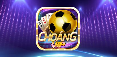 Choáng Vip- Game Bài, Nổ Hũ, Tài Xỉu Doi Thuong poster