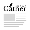 ”Gather- Breaking News