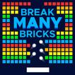 Break MANY Bricks