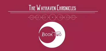 Wayhaven Chronicles: Book Two