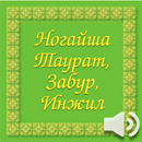 Ногайша Таурат, Забур, Инжил APK