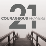21 Courageous Prayers