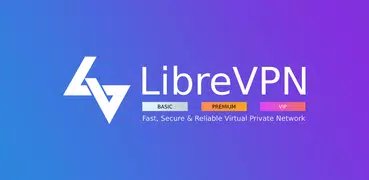 LibreVPN - Fast & Reliable VPN