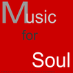 ”Music for Soul
