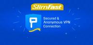 How to Download SlimFast VPN on Android