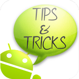 Tips & Tricks for Android