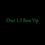 OVER 1.5 BOSS VIP