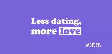 Waiter: Less dating, more love