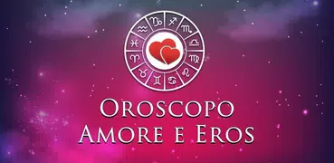 Oroscopo Amore e Eros Oggi - Gratuito