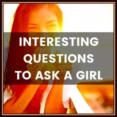 Скачать Questions to ask a girl APK