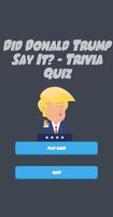Did Donald Trump Say It? - Trivia Quiz ポスター