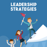 Leadership Strategies - How to Become a Leader