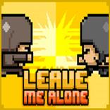 Leave Me Alone