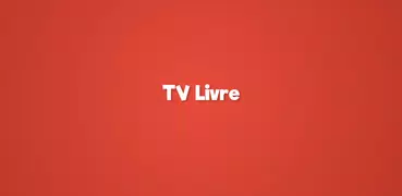 TV Livre 3.0 - Assista canais de TV Gratis