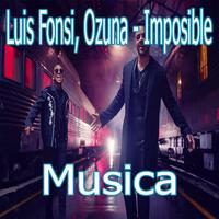 Luis Fonsi, Ozuna - Imposible letras poster