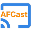 ”AFCast for Chromecast & FireTV