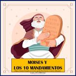 Moisés y Los 10 Mandamientos