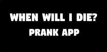 When Will I Die - Prank Quiz