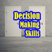 ”Decision Making Skills