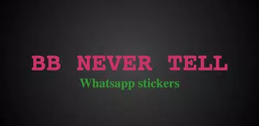 BB never tell stickers App for WhatsApp