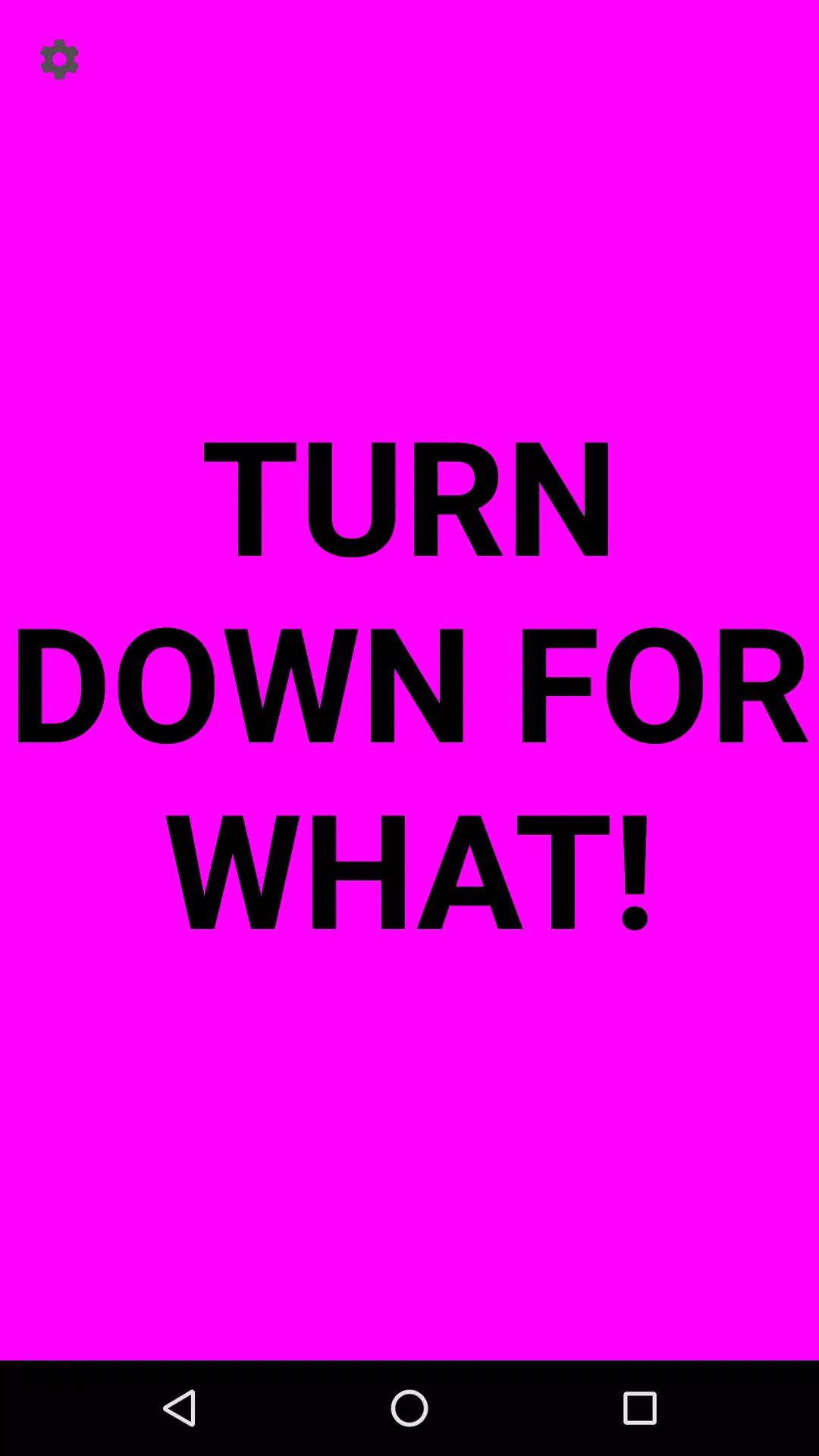 Turn Down For What?! APK for Android Download