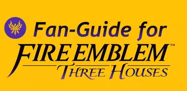 Fan-Guide Fire Emblem 3 Houses