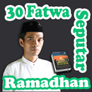 30 Fatwa Seputar Ramadhan NEW /Ustadz Abdul Somad APK