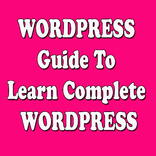 WORDPRESS Guide To Learn Complete WORDPRESS
