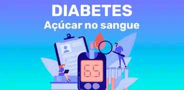 Açúcar no sangue - Diabetes