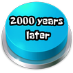 2000 Years Later Button