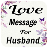 Sweet Love Message For Husband