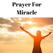 Miracle Prayer - How to Pray For Miracle in Life