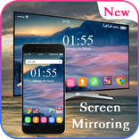 Screen Mirroring - Mirror Phone To TV
