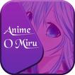 Anime O Miru - Watch Anime