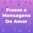 Frases e Mensagens de Amor