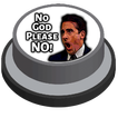 No God Please No Meme Button